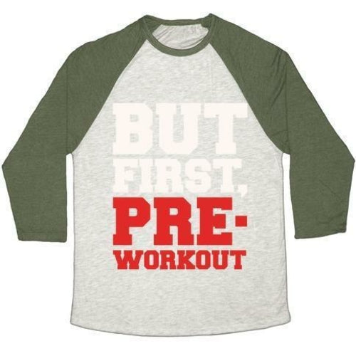 BUT FIRST PRE-WORKOUT WHITE PRINT UNISEX TRI-BLEND BASEBALL TEE